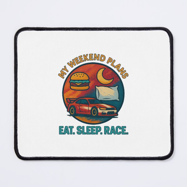 Item preview, My Weekend Plans - Eat. Sleep. Race. - Motorsport designed and sold by inkNext.