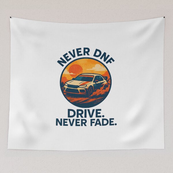 Item preview, Never DNF - Drive. Never Fade. - Motorsport designed and sold by inkNext.