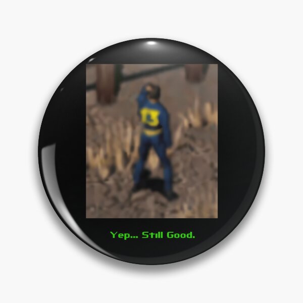 Item preview, Yep... Still Good Fall Out Dream Meme designed and sold by warda-shop.