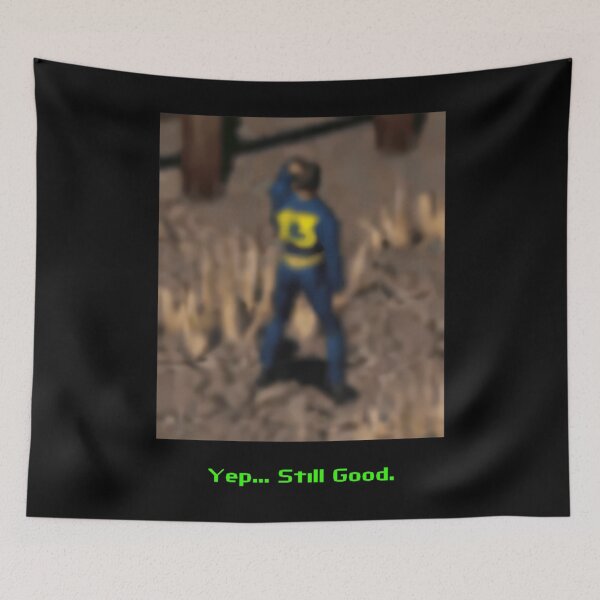 Item preview, Yep... Still Good Fall Out Dream Meme designed and sold by warda-shop.