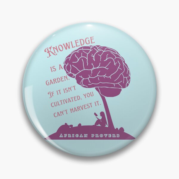 Item preview, African Proverb: Knowledge is a garden. If it isn't cultivated, you can't harvest it. designed and sold by artbleed.