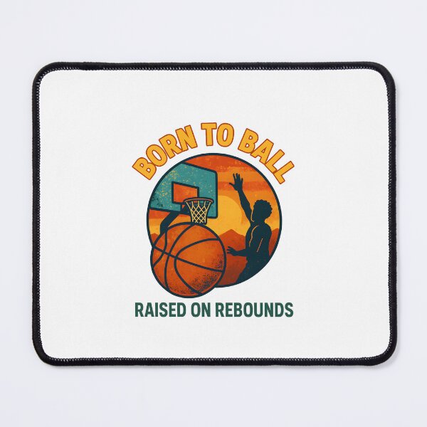 Item preview, Born to Ball - Raised on Rebounds - Basketball designed and sold by inkNext.