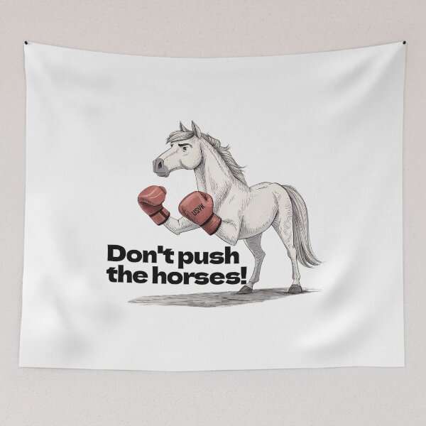 Item preview, Don't Push The Horses designed and sold by NickTaroDesign.
