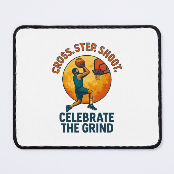 Item preview, Cross. Step. Shoot. - Celebrate the Grind - Basketball designed and sold by inkNext.