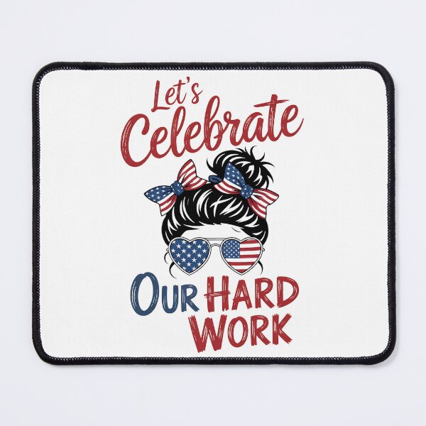 Item preview, Happy Labor Day Messy Bun Let's Celebrate Our Hard Work designed and sold by BakeryDozen.