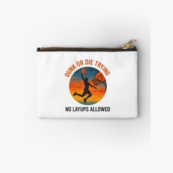 Item preview, Dunk or Die Trying - No Layups Allowed - Basketball designed and sold by inkNext.