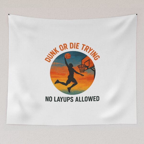 Item preview, Dunk or Die Trying - No Layups Allowed - Basketball designed and sold by inkNext.