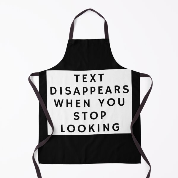 Item preview, Text Disappears When You Stop Looking – Mind-Bending Quote Design designed and sold by WykroMerch.