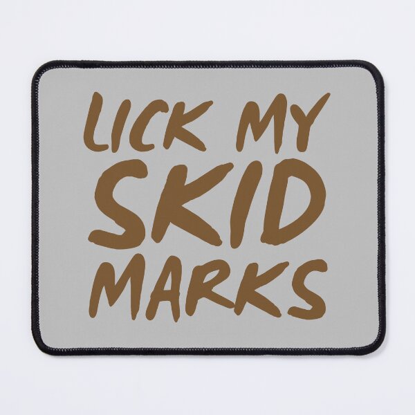 Item preview, Lick My Skid Marks designed and sold by UNK-Fatigues.