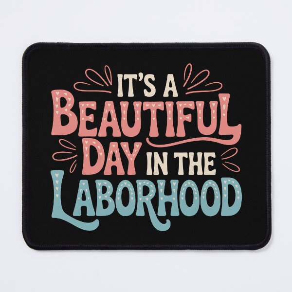 Item preview, Labor & Delivery Nurse It's A Beautiful Day In The Laborhood designed and sold by BakeryDozen.