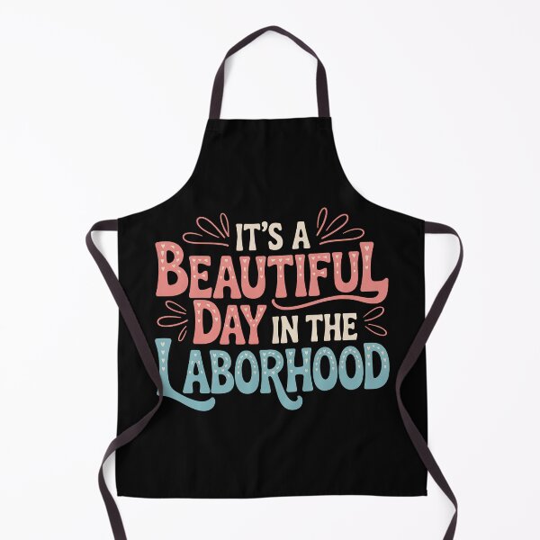 Item preview, Labor & Delivery Nurse It's A Beautiful Day In The Laborhood designed and sold by BakeryDozen.