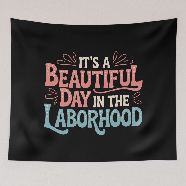 Item preview, Labor & Delivery Nurse It's A Beautiful Day In The Laborhood designed and sold by BakeryDozen.
