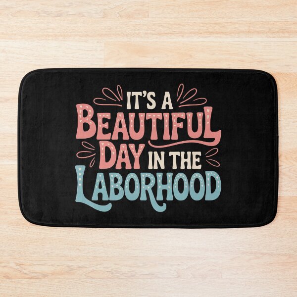 Item preview, Labor & Delivery Nurse It's A Beautiful Day In The Laborhood designed and sold by BakeryDozen.