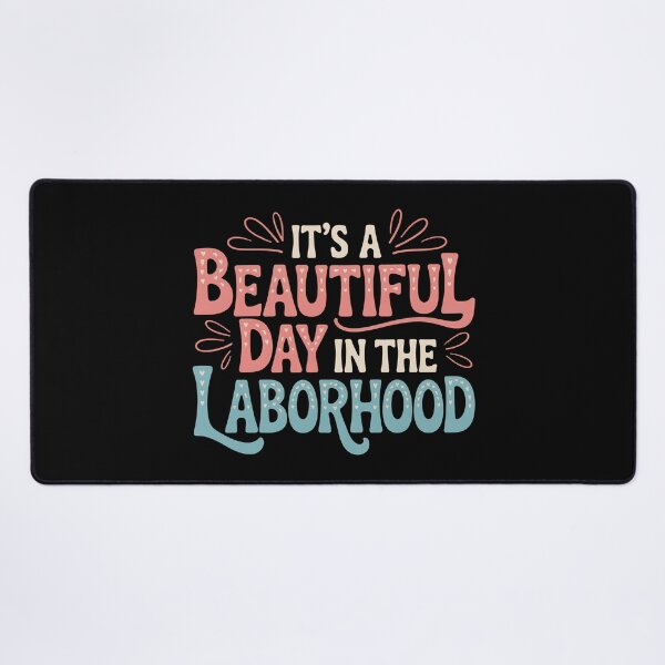 Item preview, Labor & Delivery Nurse It's A Beautiful Day In The Laborhood designed and sold by BakeryDozen.