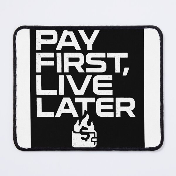 Item preview, Pay First Live Later Minimalist Quote Design designed and sold by PunchMonkeyArt.