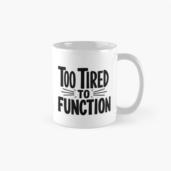 Item preview, Too Tired to Function – Funny Lazy Mood T-Shirt designed and sold by shadystitch.