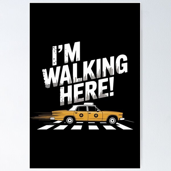Item preview, Midnight Cowboy quote, I'm walking here! designed and sold by Philip-p22.