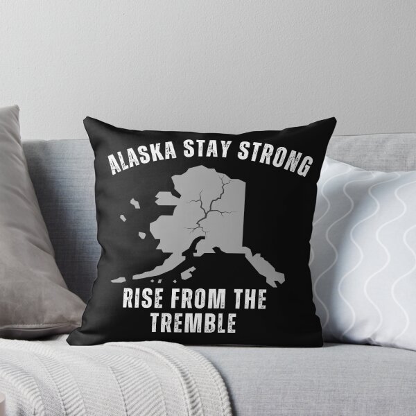 Item preview, Alaska Stay Strong Rise From The Tremble Earthquake  designed and sold by INFINITYGUY ⭐⭐⭐⭐⭐.