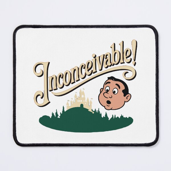 Item preview, The Princess Bride quote, Inconceivable! designed and sold by Philip-p22.