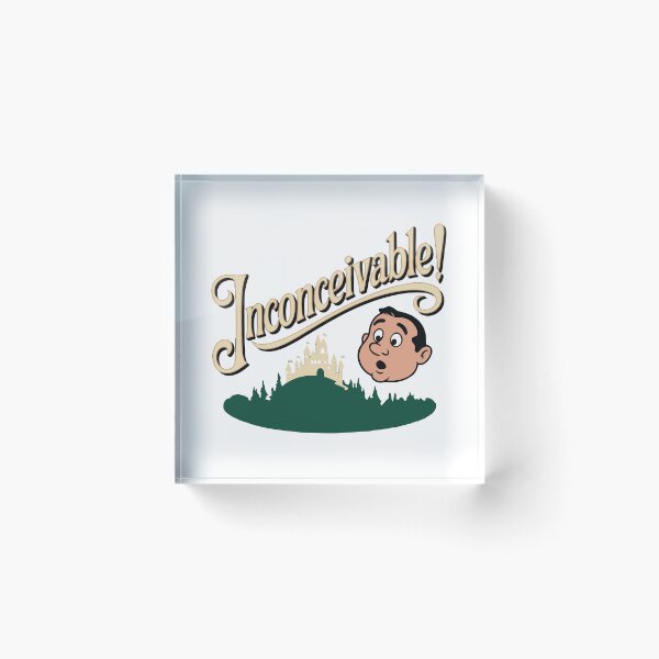 Item preview, The Princess Bride quote, Inconceivable! designed and sold by Philip-p22.