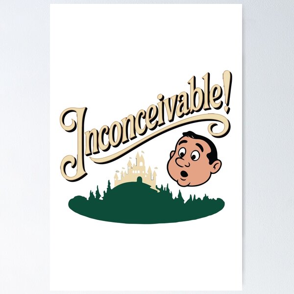Item preview, The Princess Bride quote, Inconceivable! designed and sold by Philip-p22.