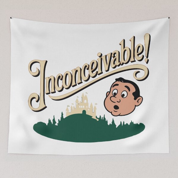 Item preview, The Princess Bride quote, Inconceivable! designed and sold by Philip-p22.