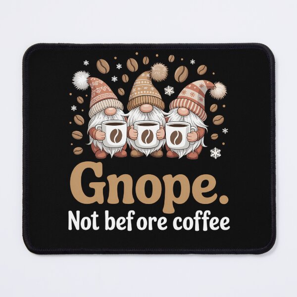 Item preview, Gnope Not Before Coffee Three Gnomes designed and sold by brynatshop.