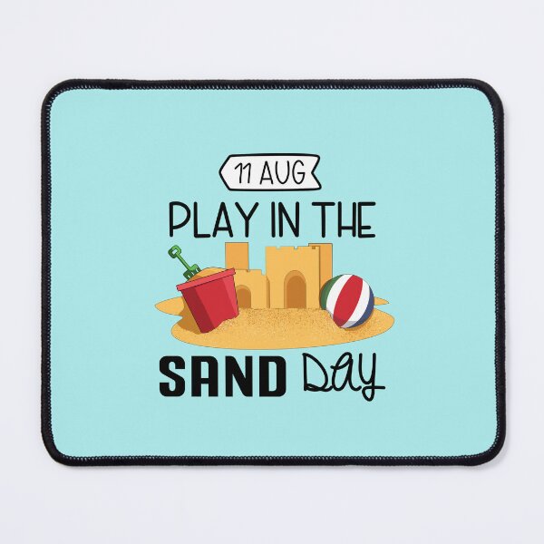 Item preview, 11 Aug Play In the Sand Day - Wacky Holidays designed and sold by ChemicalXShop.