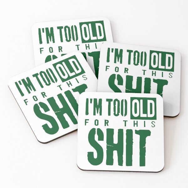 Item preview, I'm Too Old For This Shit designed and sold by Angry Swan Designs.