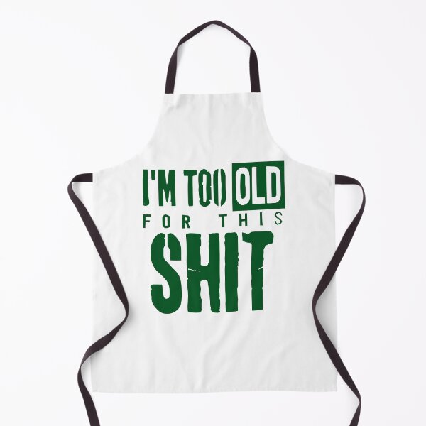 Item preview, I'm Too Old For This Shit designed and sold by Angry Swan Designs.