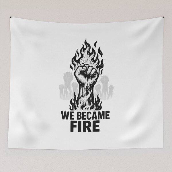 Item preview, We Became Fire designed and sold by ArcadiaSilence.