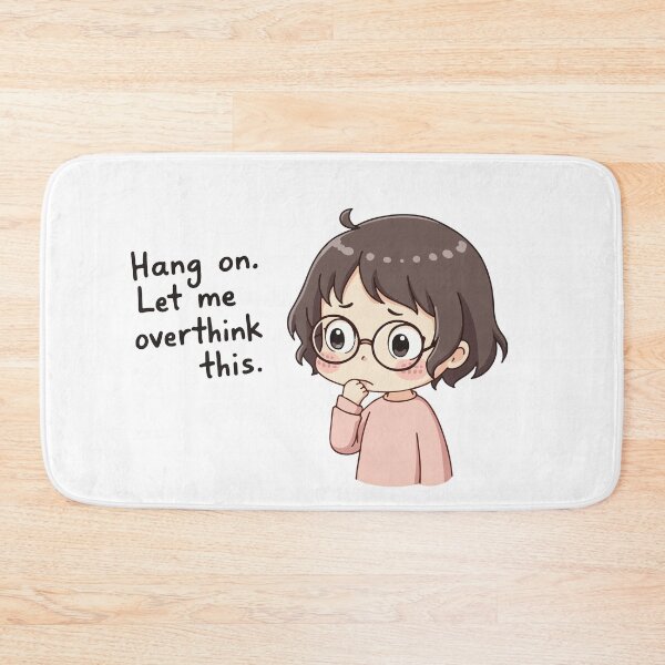 Item preview, A girl who asked to hang on. Let me overthink this. designed and sold by Ben InkyWink.