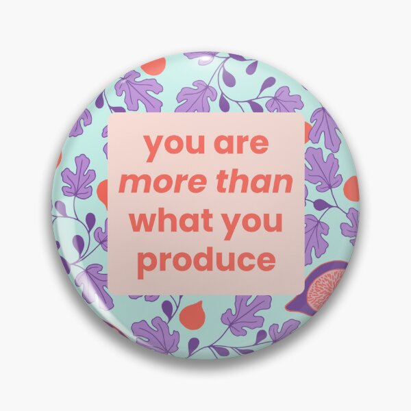 Item preview, You Are More Than What You Produce – Fig Pattern Affirmation Print designed and sold by My Valid Vibes.