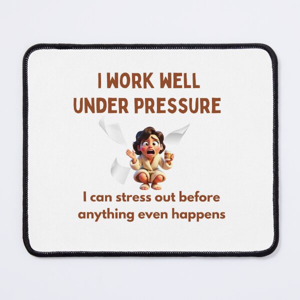 Item preview, Funny Stress Management T-Shirt – I Work Well Under Pressure (And Panic Early), stress relief gift , stress relief gift, designed and sold by BrewtifulMugs.