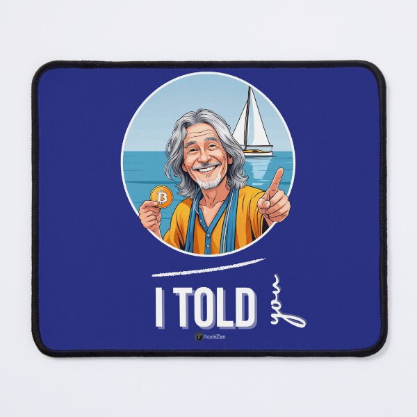 Item preview, I Told You – Bitcoin Sailor Style designed and sold by Silvernuit.