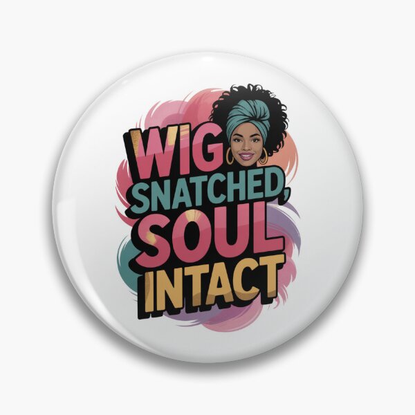 Item preview, Wig Snatched, Soul Intact designed and sold by Culturedesign25.