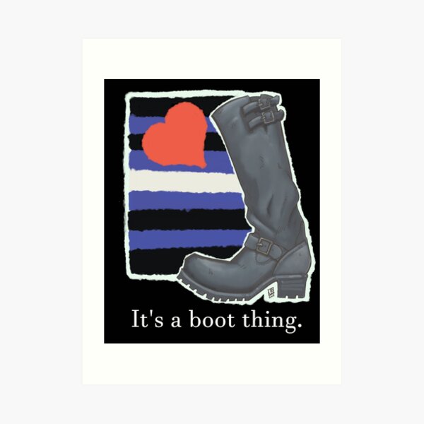 It's a Boot Thing: Wesco Art Print