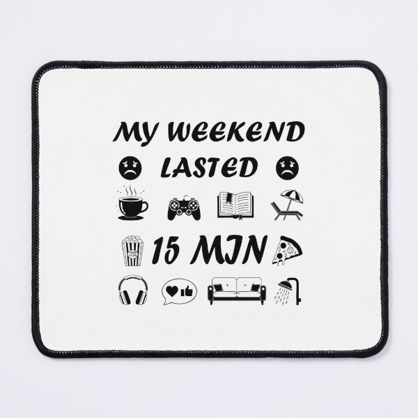 Item preview, My Weekend Lasted 15 Min designed and sold by Design Piggy  Bank.