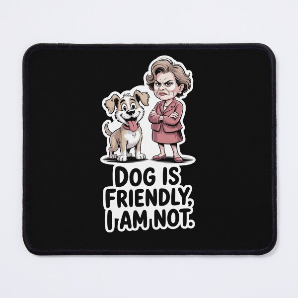 Item preview, Dog is friendly i am not designed and sold by FeelCreations.