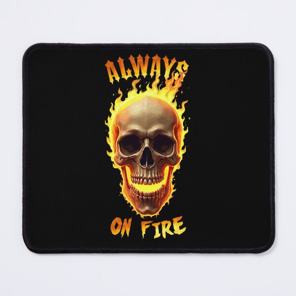 Item preview, Always on Fire designed and sold by deathanarchy.