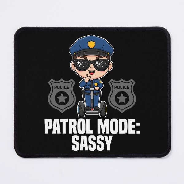 Item preview, PATROL MODE SASSY - POLICE OFFICER designed and sold by KEF Custom.