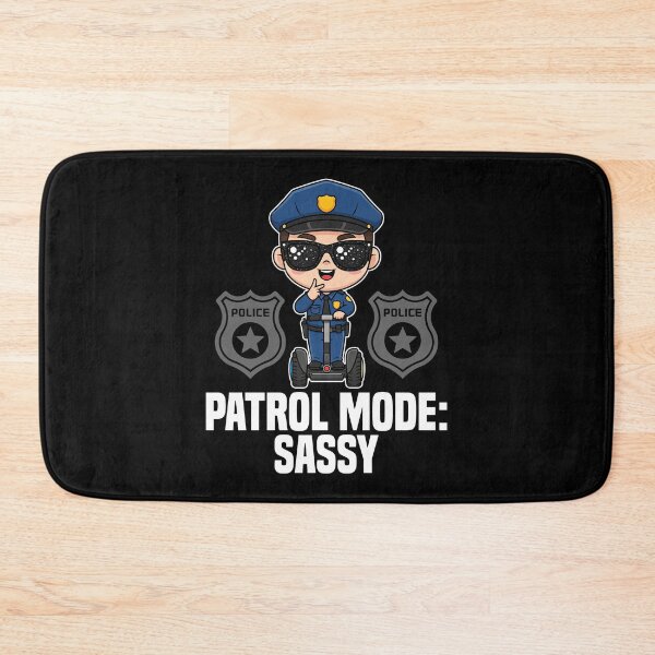 Item preview, PATROL MODE SASSY - POLICE OFFICER designed and sold by KEF Custom.