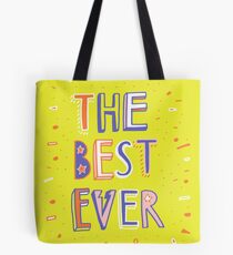 the BEST EVER Tote Bag
