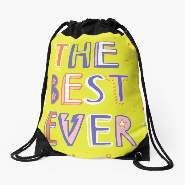 the BEST EVER Drawstring Bag