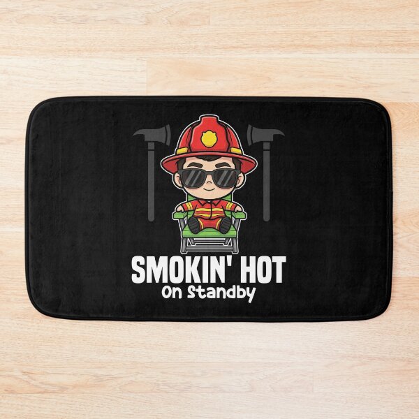 Item preview, SMOKIN' HOT ON STANDBY - FIREFIGHTER designed and sold by KEF Custom.
