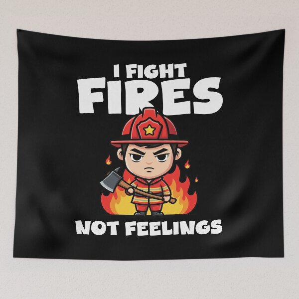 Item preview, I FIGHT FIRES NOT FEELINGS - FIREFIGHTER designed and sold by KEF Custom.