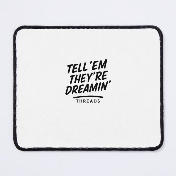 Item preview, Tell 'em they're dreamin (White) designed and sold by FairDinkumThreads.