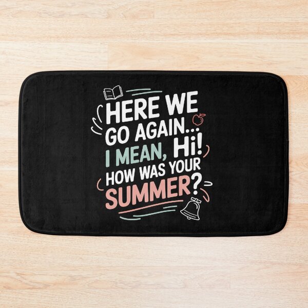 Item preview, Here We Go Again I Mean Hi How Was Your Summer - This is the perfect gift for a teacher, student, or college kid who faces the back-to-school season with a sense of humor. designed and sold by ZyziowskyArt.