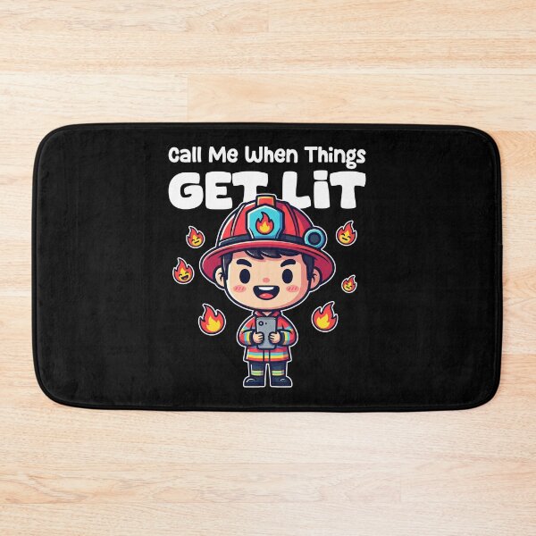 Item preview, CALL ME WHEN THINGS GET LIT - FIREFIGHTER designed and sold by KEF Custom.