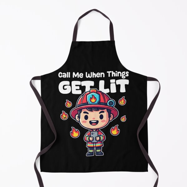 Item preview, CALL ME WHEN THINGS GET LIT - FIREFIGHTER designed and sold by KEF Custom.